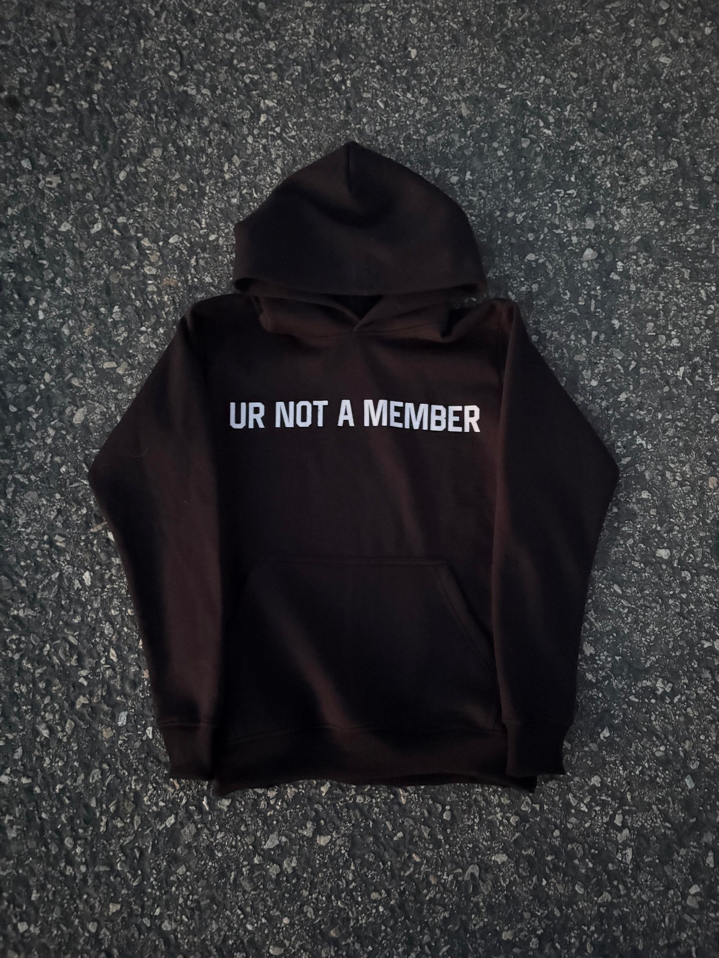 Ur Not A Member Hoodies